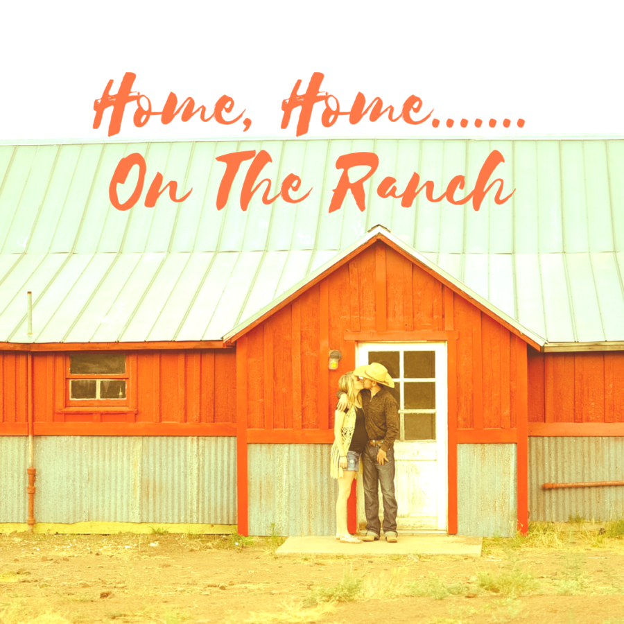 Home, Home… On The Ranch